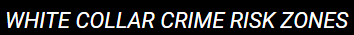 White Collar Crime Risk Zones